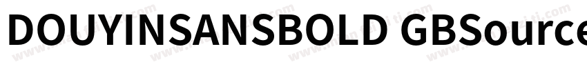 DOUYINSANSBOLD GBSourceHanSansCN Re字体转换